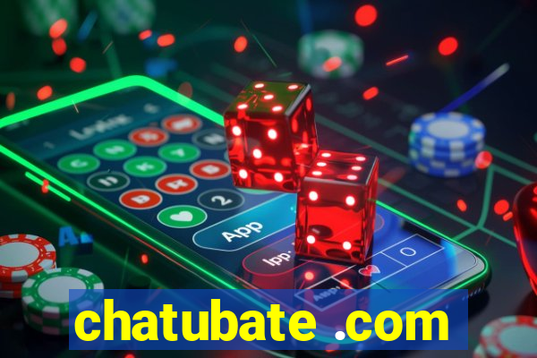 chatubate .com